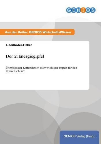 Der 2. Energiegipfel: Überflüssiger Kaffeeklatsch oder wichtiger Impuls für den Umweltschutz?(German)