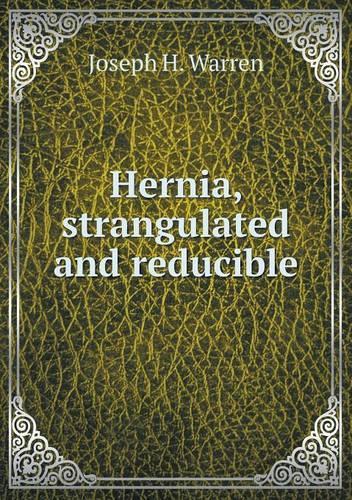Hernia, strangulated and reducible