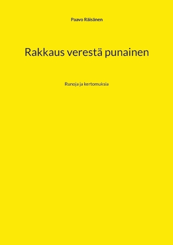 Rakkaus verestä punainen: Runoja ja kertomuksia