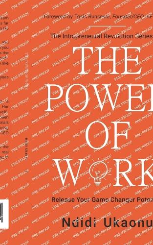 The Power Of Work: Release Your Game Changer Potential(The Intrapreneural Revolution)