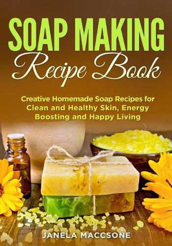 Soap Making Recipe Book