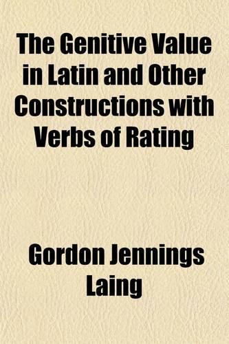 The Genitive Value in Latin and Other Constructions With Verbs of Rating