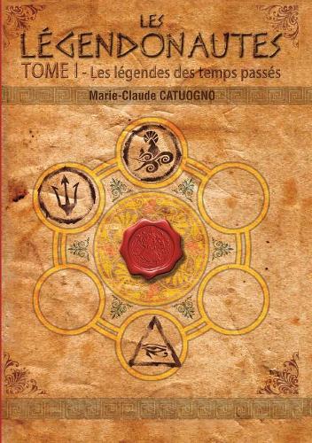 LES LÉGENDONAUTES : les légendes des temps passés