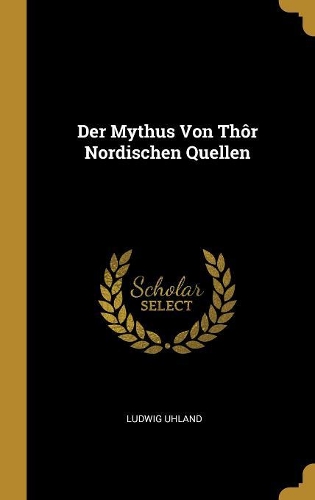 Der Mythus Von Thôr Nordischen Quellen
