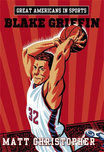 Great Americans In Sports: Blake Griffin: Blake Griffin: Blake Griffin(Great Americans in Sports)