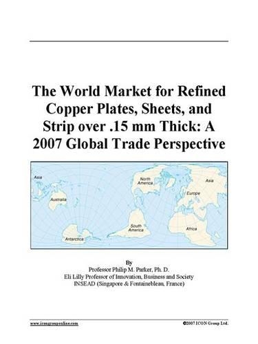 The World Market for Refined Copper Plates, Sheets, and Strip Over .15 MM Thick