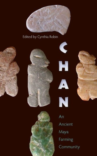 Chan: An Ancient Maya Farming Community(Maya Studies)
