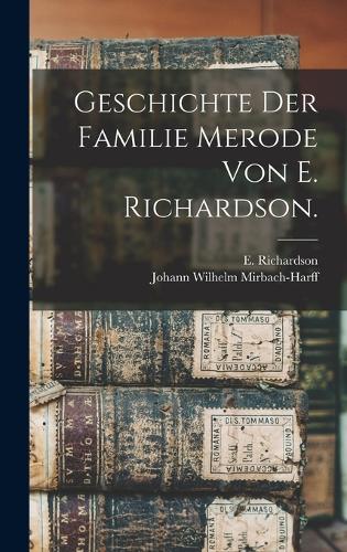 Geschichte der Familie Merode von E. Richardson.