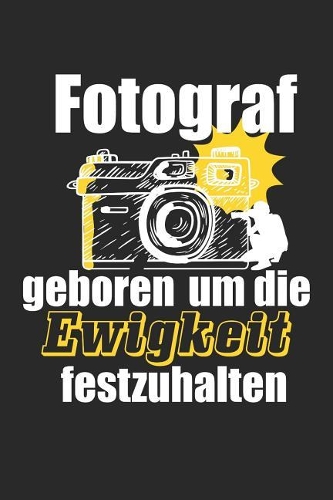 Fotograf geboren um die Ewigkeit festzuhalten