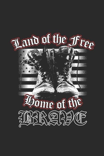 Land Of The Free Home Of The Brave