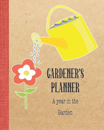 Gardener's Planner - A year in the garden