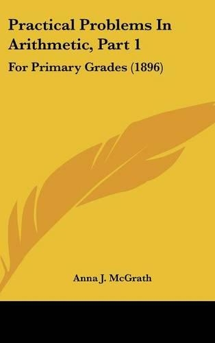 Practical Problems in Arithmetic, Part 1: For Primary Grades (1896)