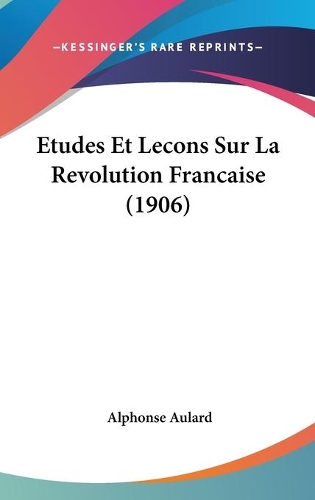 Etudes Et Lecons Sur La Revolution Francaise (1906)