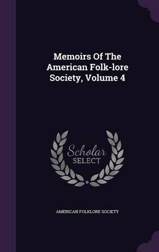 Memoirs of the American Folk-Lore Society, Volume 4