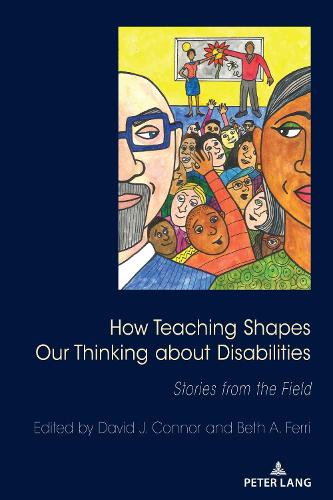 How Teaching Shapes Our Thinking about Disabilities: Stories from the Field(26 Disability Studies in Education)