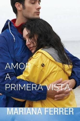 Novels in Spanish: Amor a Primera Vista: Short Novels in Spanish for Intermediate Level Speakers (Learning Foreign Languages)
