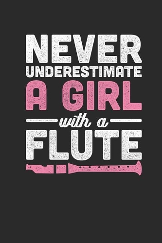 Never Underestimate A Girl With A Flute
