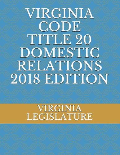 Virginia Code Title 20 Domestic Relations 2018 Edition