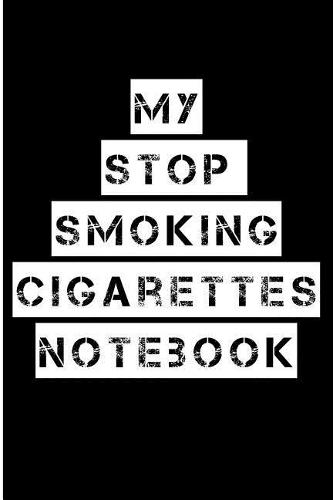 My Stop Smoking Cigarettes Notebook