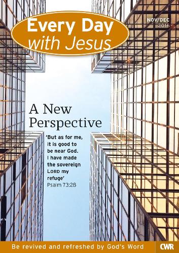 Every Day With Jesus November/December 2016: A New Perspective