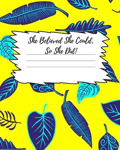 She Believed She Could So She Did!