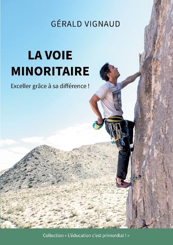 La voie minoritaire: Exceller grâce à sa différence !
