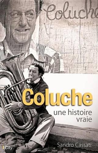 Coluche, Une Histoire Vraie