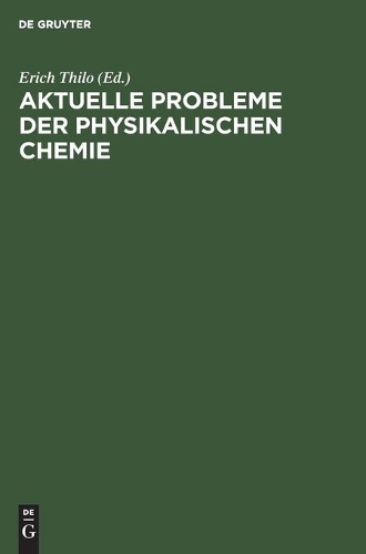 Aktuelle Probleme Der Physikalischen Chemie