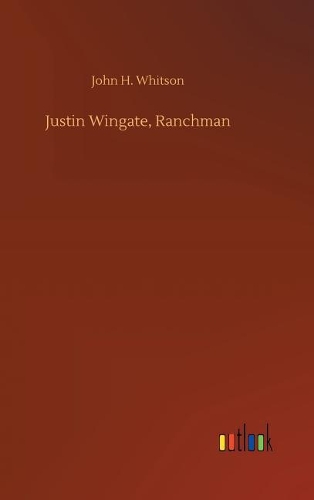 Justin Wingate, Ranchman