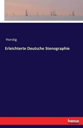 Erleichterte Deutsche Stenographie: (German)