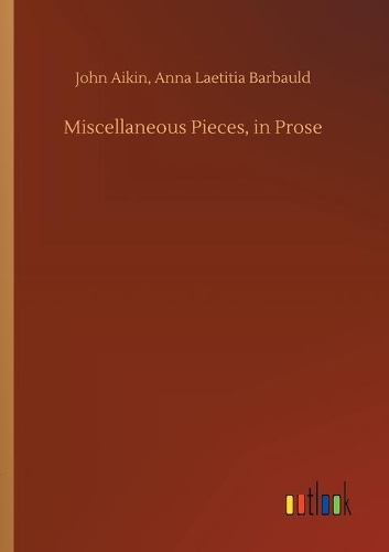 Miscellaneous Pieces, in Prose