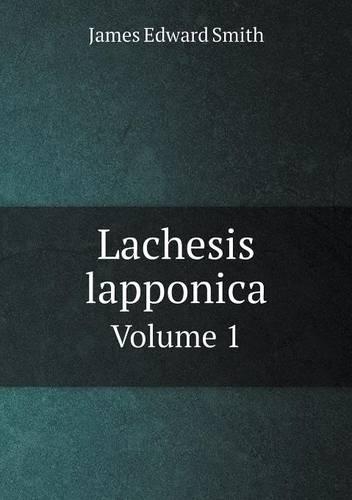 Lachesis lapponica Volume 1