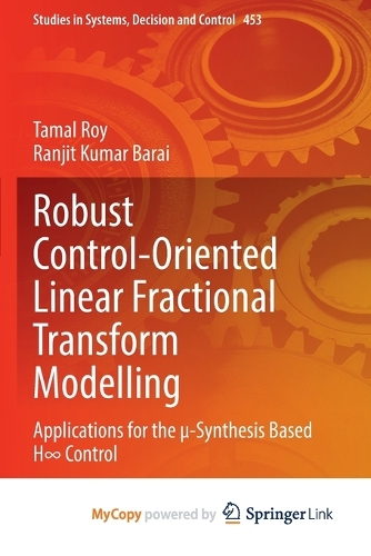 Robust Control-Oriented Linear Fractional Transform Modelling: Applications for the µ-Synthesis Based H&#8734; Control