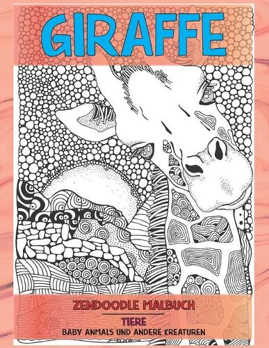 Zendoodle Malbuch - Baby Anmals und andere Kreaturen - Tiere - Giraffe