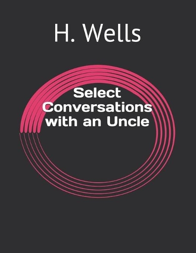 Select Conversations with an Uncle