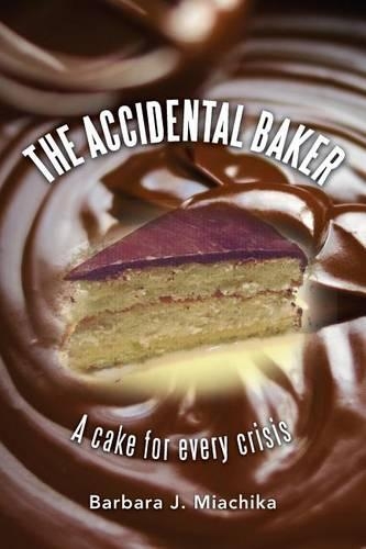 The Accidental Baker: a cake for every crisis(English)