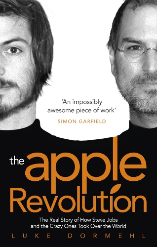 The Apple Revolution: Steve Jobs, the Counterculture and How the Crazy Ones Took over the World(1st Grade)
