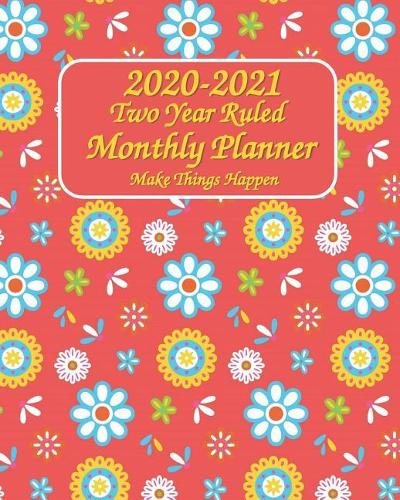2020-2021 Two Year Ruled Monthly Planner Make Things Happen