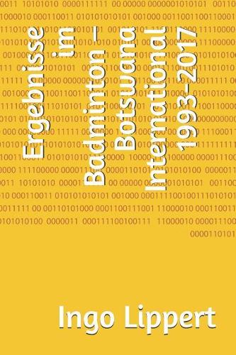 Ergebnisse im Badminton - Botswana International 1993-2017