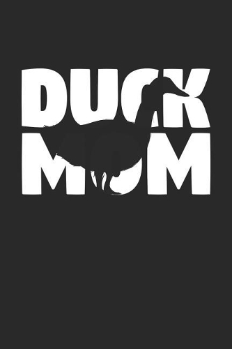 Duck Notebook 'Duck Mom' - Duck Diary - Mother's Day Gift for Animal Lover - Womens Writing Journal