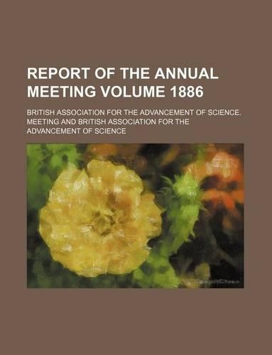 Report of the Annual Meeting Volume 1886