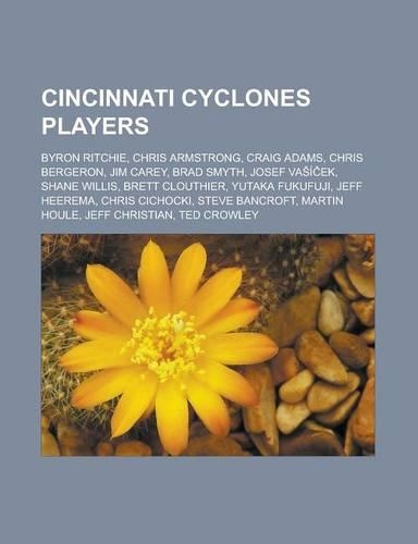 Cincinnati Cyclones Players: Byron Ritchie, Chris Armstrong, Craig Adams, Chris Bergeron, Jim Carey, Brad Smyth, Josef Va I Ek, Shane Willis, Brett(English)