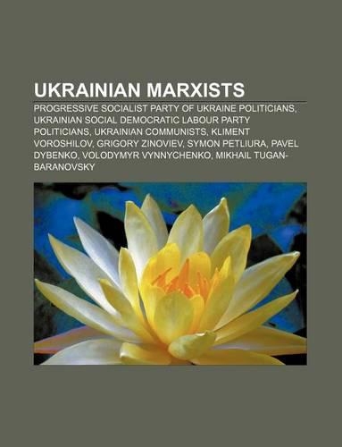Ukrainian Marxists: Progressive Socialist Party of Ukraine Politicians, Ukrainian Social Democratic Labour Party Politicians(English)