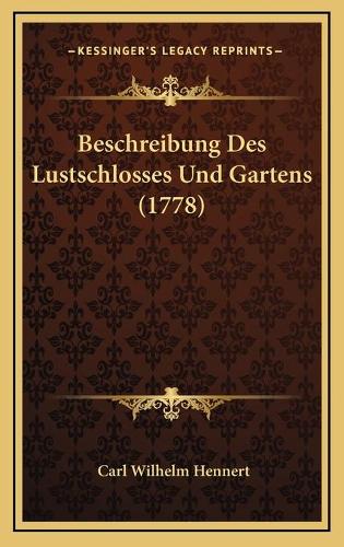 Beschreibung Des Lustschlosses Und Gartens (1778)