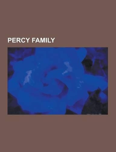 Percy Family: Henry Hotspur Percy, James Smithson, Algernon Percy, 10th Earl of Northumberland, Henry Percy, 2nd Earl of Northumberl