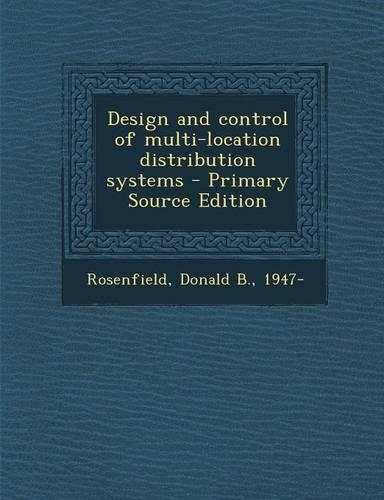 Design and Control of Multi-Location Distribution Systems: (English)