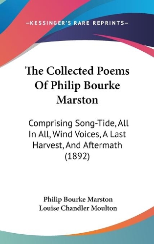 The Collected Poems Of Philip Bourke Marston
