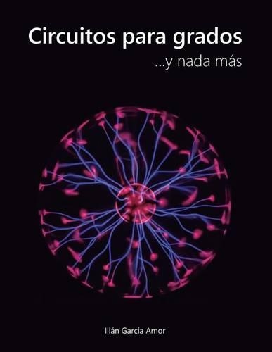 Circuitos para grados: ... y nada más(Spanish)