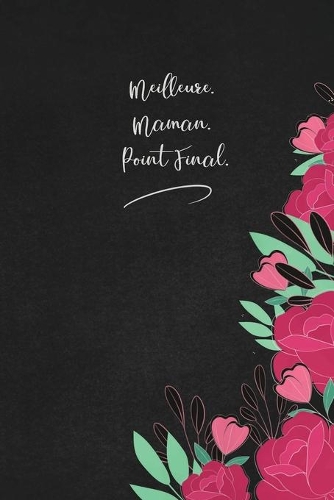 Meilleure. Maman. Point Final.