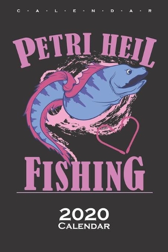 Petri Heil Fishing Calendar 2020